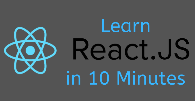Learn React.JS in 10 Minutes