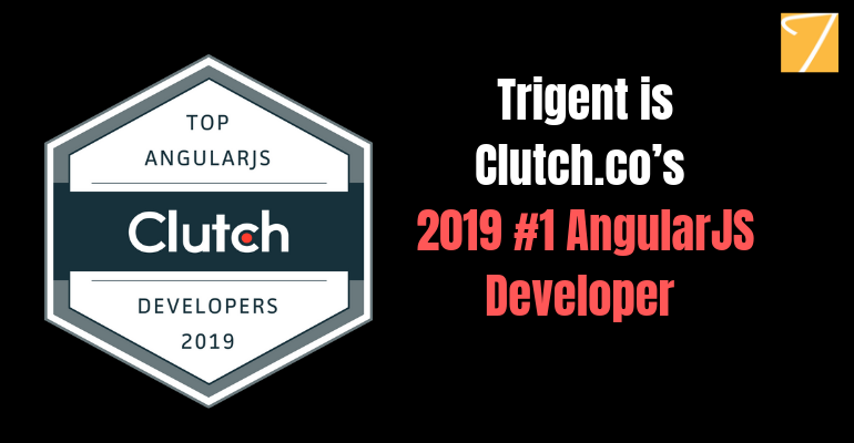 Trigent is Clutch.co’s 2019 #1 AngularJS Developer