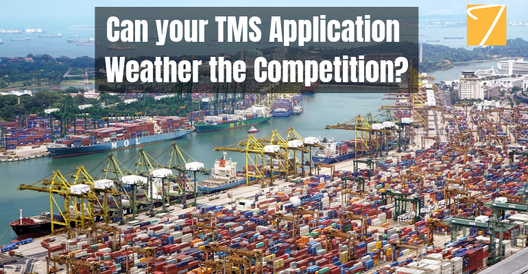 Can your TMS Application Weather the Competition?