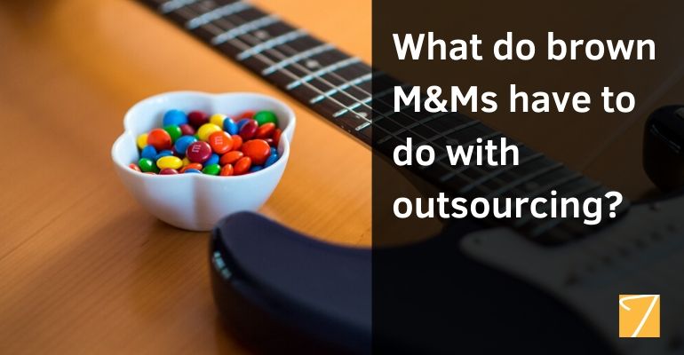 What do Brown M&Ms Have to do with Outsourcing?